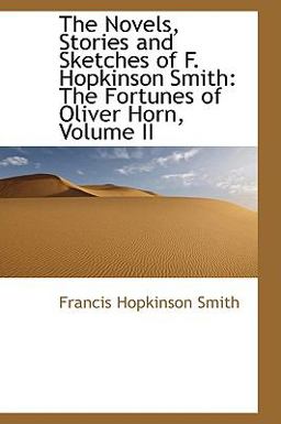 The Novels, Stories and Sketches of F Hopkinson Smith