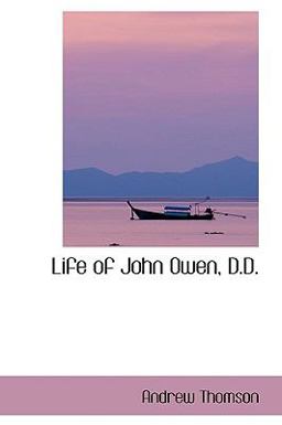 Life of John Owen, D D