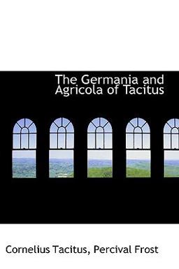 The Germania and Agricola of Tacitus