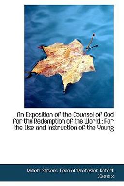 An Exposition of the Counsel of God for the Redemption of the World