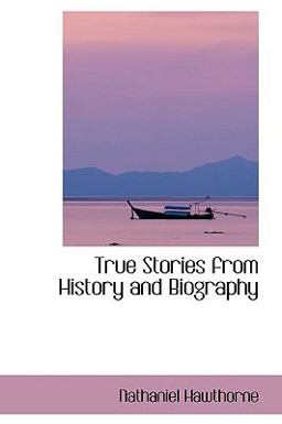 True Stories from History and Biography
