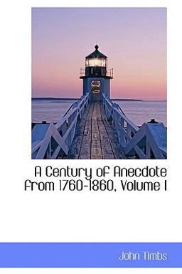 A Century of Anecdote From 1760-1860