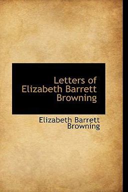Letters of Elizabeth Barrett Browning