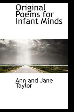 Original Poems for Infant Minds Original Poems for Infant Minds
