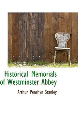 Historical Memorials of Westminster Abbey