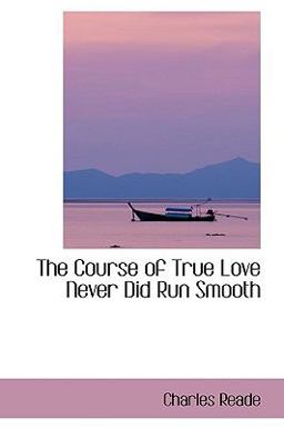 The Course of True Love Never Did Run Smooth