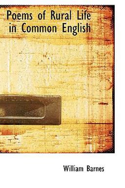 Poems of Rural Life in Common English Poems of Rural Life in Common English