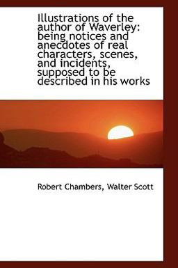 Illustrations of the Author of Waverley