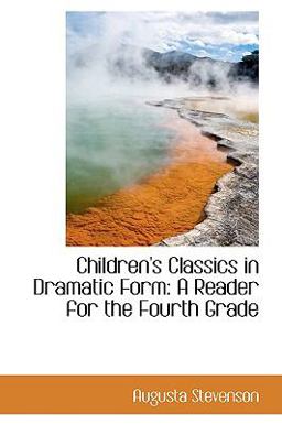Children's Classics in Dramatic Form