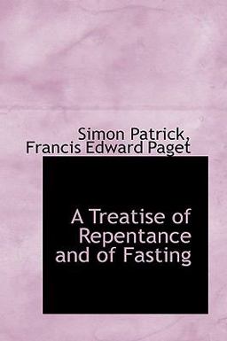 A Treatise of Repentance and of Fasting A Treatise of Repentance and of Fasting