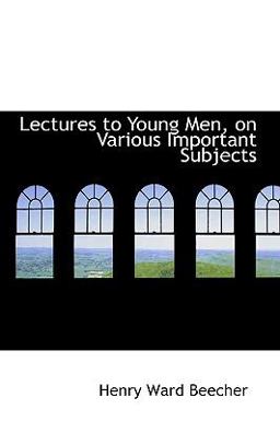 Lectures to Young Men, on Various Important Subjects