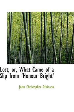 Lost; or, What Came of a Slip from 'Honour Bright'