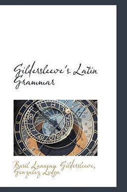 Gildersleeve's Latin Grammar