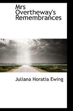 Mrs Overtheway's Remembrances