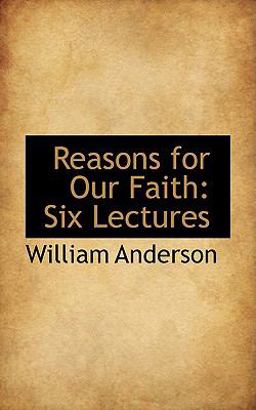 Reasons for Our Faith