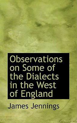 Observations on Some of the Dialects in the West of England