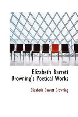 Elizabeth Barrett Browning's Poetical Works