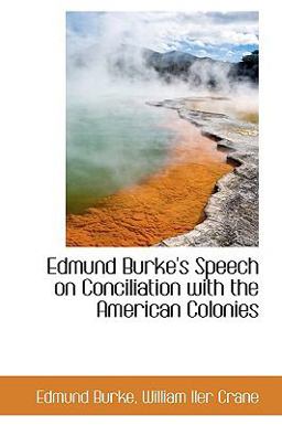 Edmund Burke's Speech on Conciliation with the American Colonies