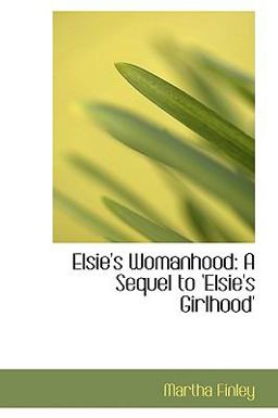 Elsie's Womanhood Elsie's Womanhood