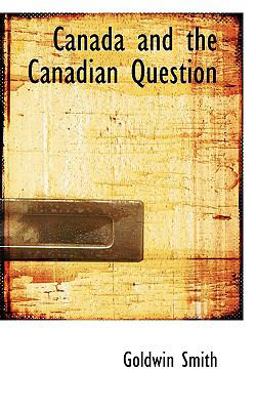 Canada and the Canadian Question