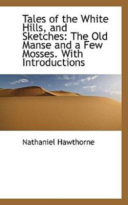 Tales of the White Hills, and Sketches