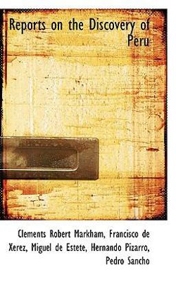 Reports on the Discovery of Peru