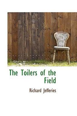 The Toilers of the Field
