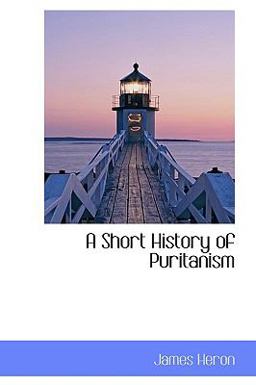 A Short History of Puritanism
