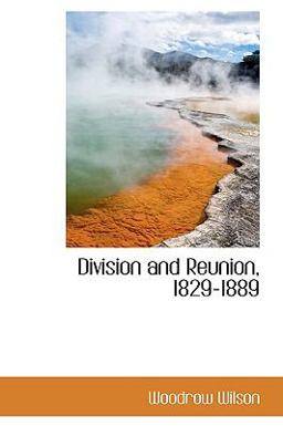 Division and Reunion, 1829-1889