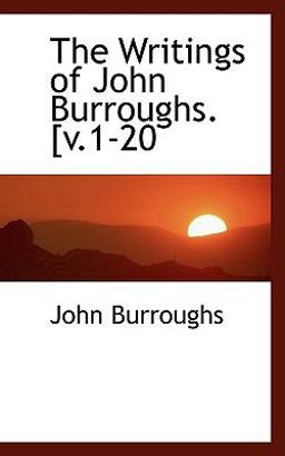 The Writings of John Burroughs [V 1-20