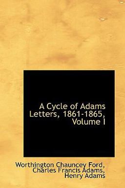 A Cycle of Adams Letters, 1861-1865