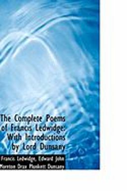 The Complete Poems of Francis Ledwidge The Complete Poems of Francis Ledwidge