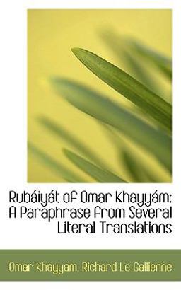 Rubßiyßt of Omar Khayyßm Rubßiyßt of Omar Khayyßm