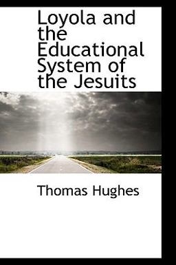 Loyola and the Educational System of the Jesuits