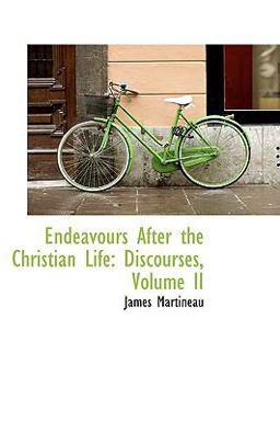 Endeavours after the Christian Life
