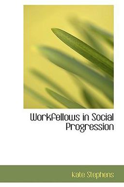 Workfellows in Social Progression Workfellows in Social Progression