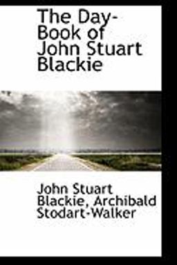 The Day-Book of John Stuart Blackie
