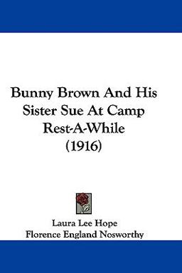 Bunny Brown and His Sister Sue at Camp Rest-A-While