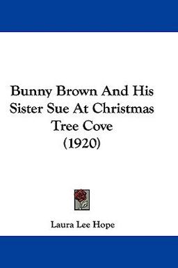 Bunny Brown and His Sister Sue at Christmas Tree Cove