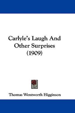 Carlyle's Laugh and Other Surprises