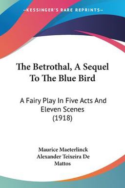 The Betrothal, a Sequel to the Blue Bird