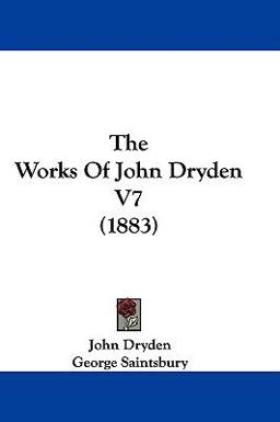 The Works of John Dryden V7