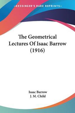 The Geometrical Lectures of Isaac Barrow