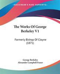 The Works of George Berkeley V1
