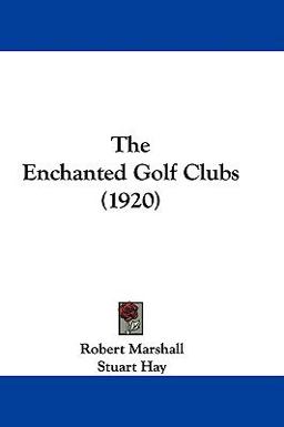The Enchanted Golf Clubs