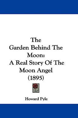 The Garden Behind the Moon
