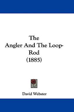 The Angler and the Loop-Rod