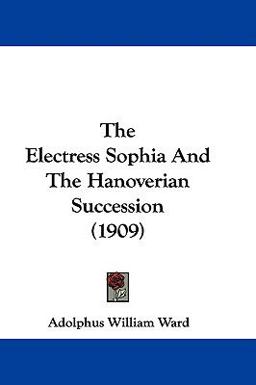 The Electress Sophia and the Hanoverian Succession