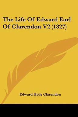 The Life of Edward Earl of Clarendon V2
