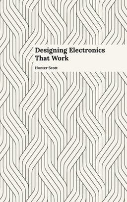 Designing Electronics That Work 1st 9781105338175 Front Cover